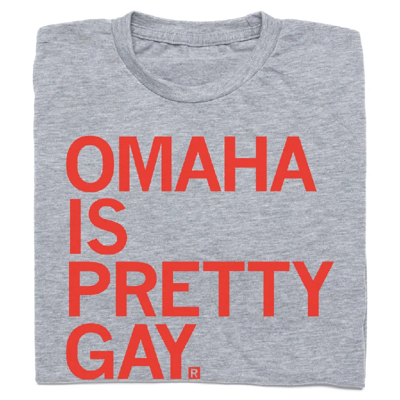 Omaha Is Pretty Gay